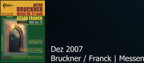 Dez 2007 Bruckner / Franck | Messen