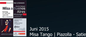Juni 2015 Misa Tango | Piazolla - Satie