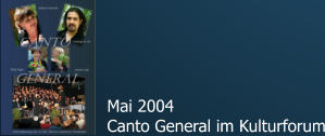Mai 2004 Canto General im Kulturforum